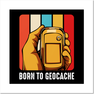 Geocaching - Born To Geocache Retro Style Geocacher Posters and Art